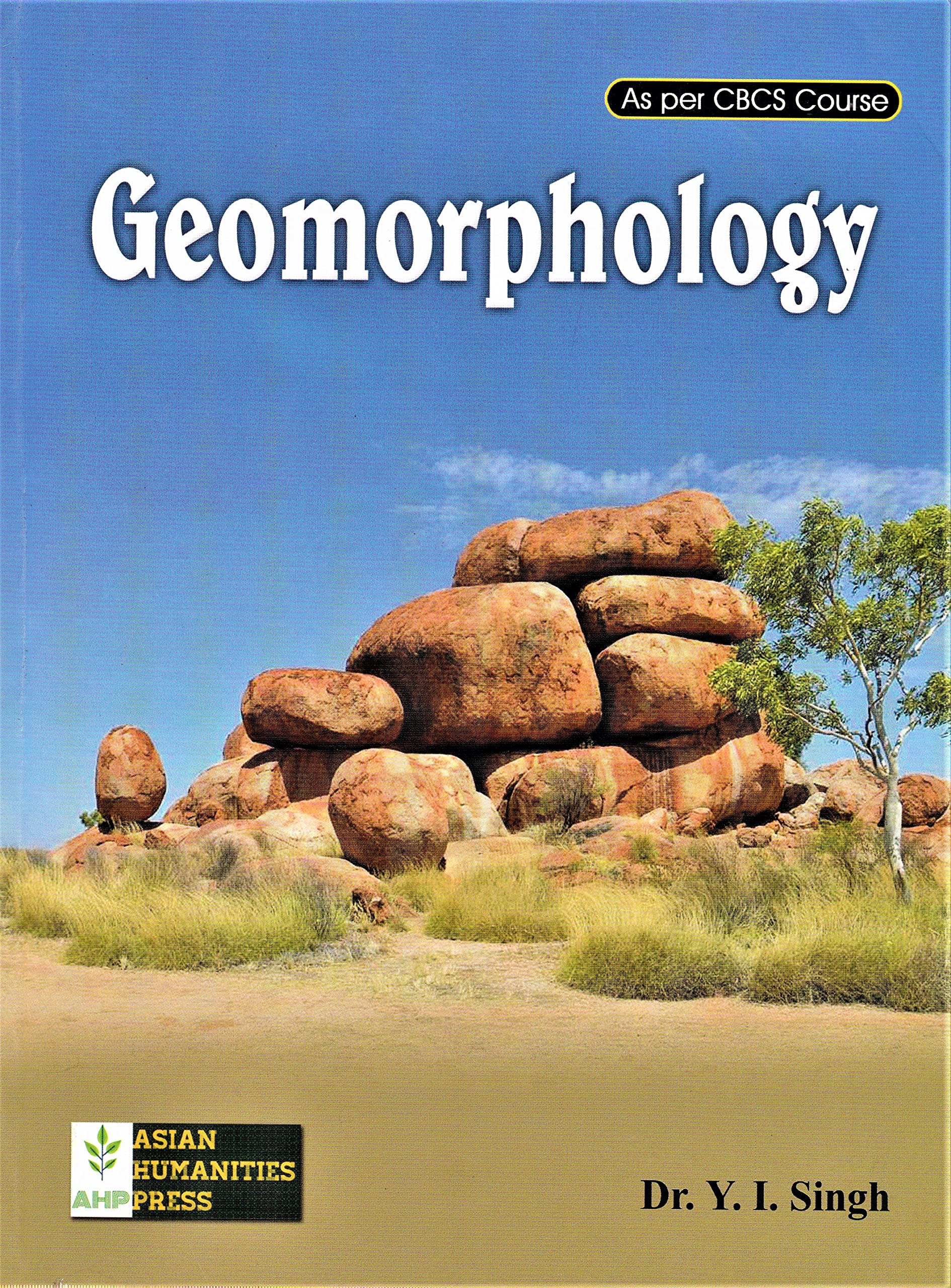 GEOMORPHOLOGY : SYLLABUS FOR B.A./B.SC. GENERAL & HONOURS COURSES AS PER CBCS SYSTEM : ENGLISH MEDIUM.