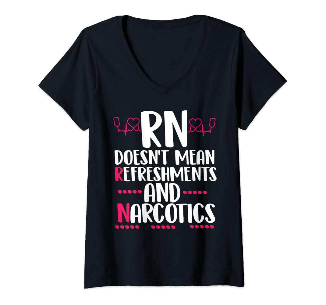 Amazon.com: Womens RN doesn't mean refreshments and narcotics ...
