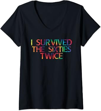 Amazon Com Womens I Survived The Sixties Twice V Neck T Shirt Clothing