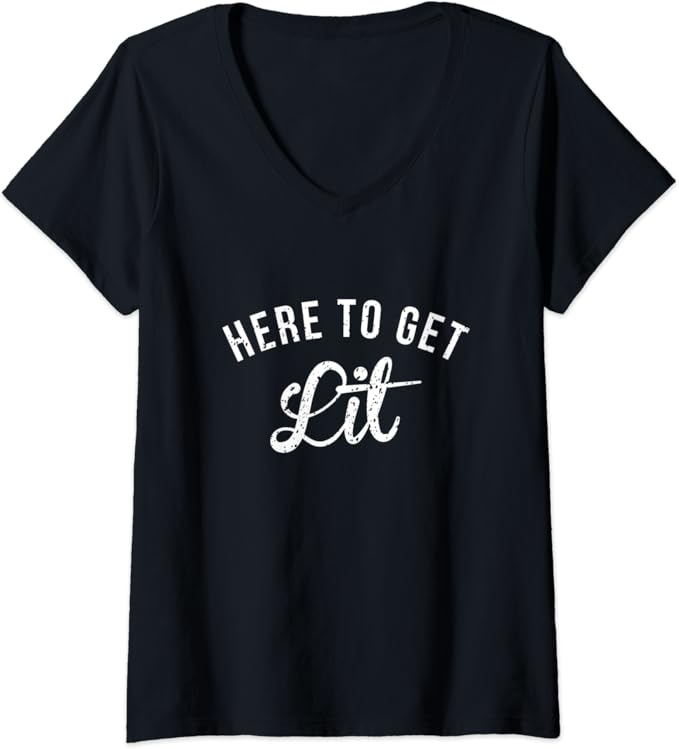 Womens Here To Get Lit VNeck TShirt