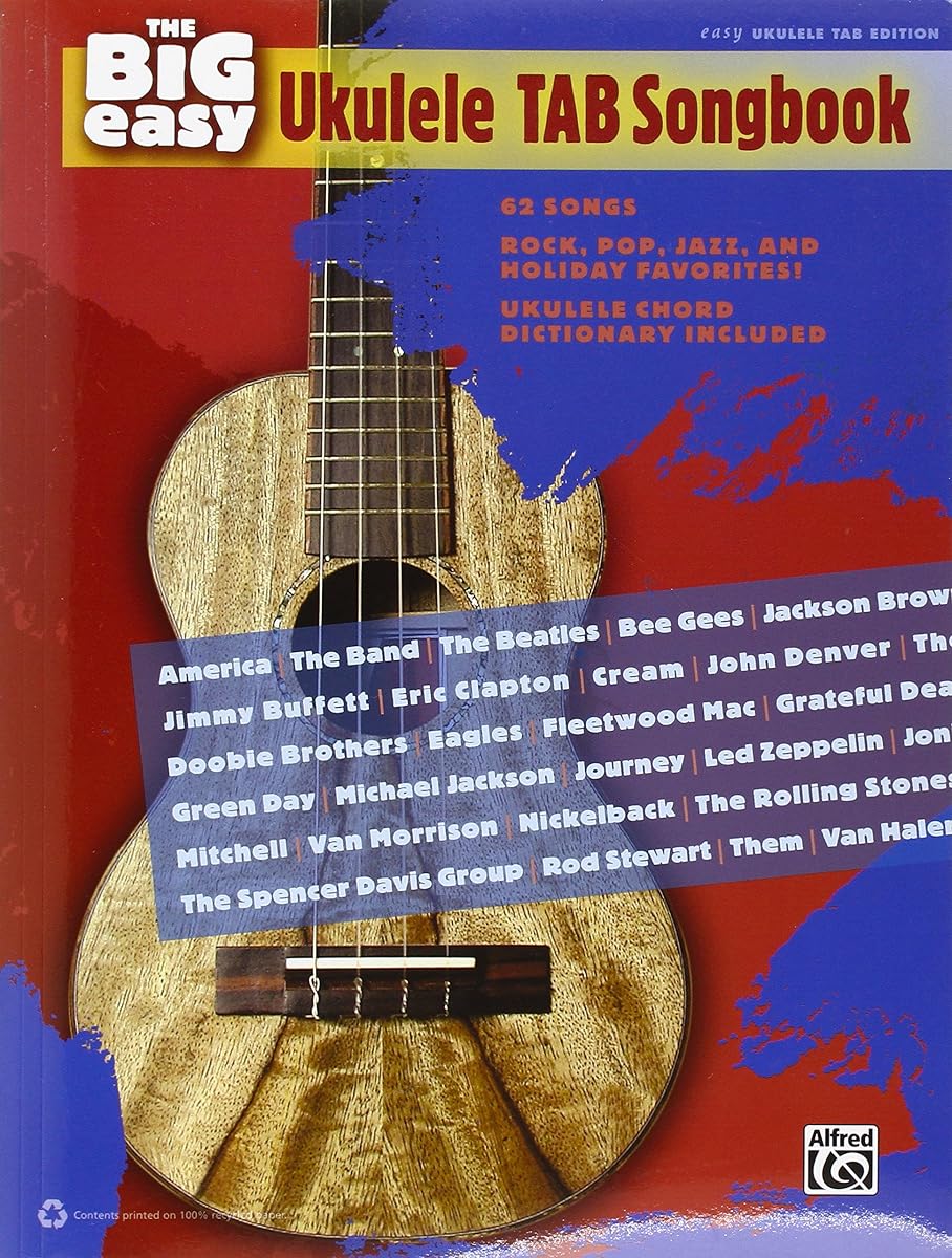 The Big Easy Ukulele TAB Songbook | 62 Classic Rock Jazz and Holiday Hits in Tab Format | Ukulele Sheet Music with Chords, Dictionary and Melody Lines ... for All Skill Levels (The Big Easy Songbook)