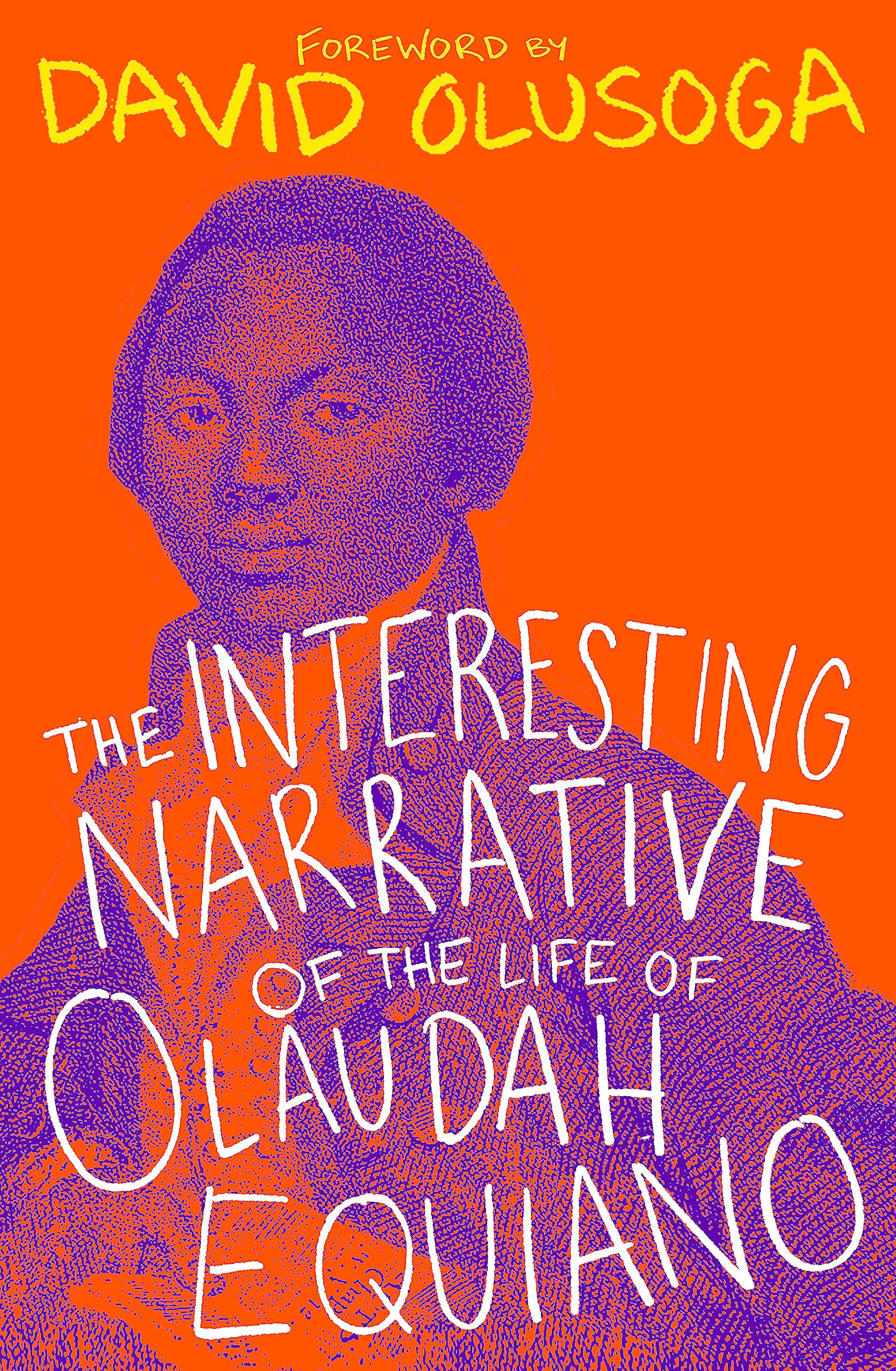 The Interesting Narrative of the Life of Olaudah Equiano: With a foreword by David Olusoga