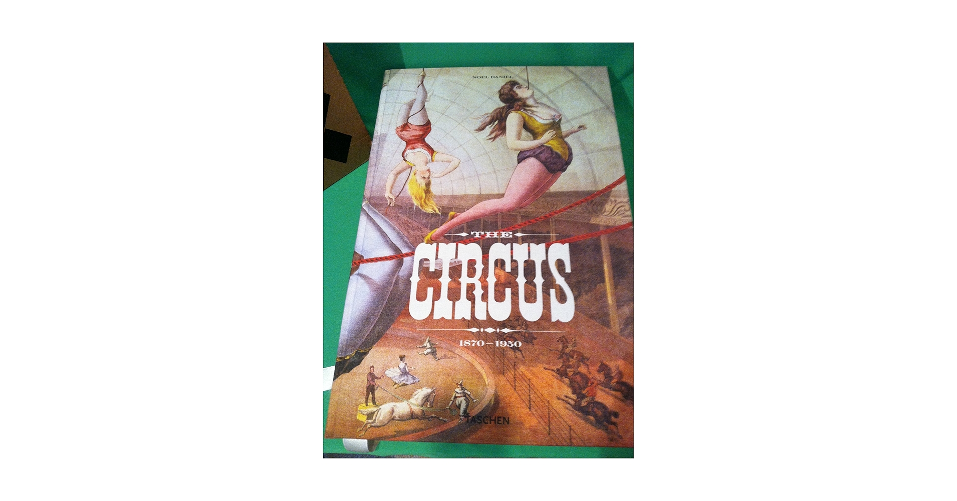TASCHEN The Circus Book: 1870-1950 大型本 The Circus: 1870-1950: Daniel, Noel: 9783822851531: Amazon