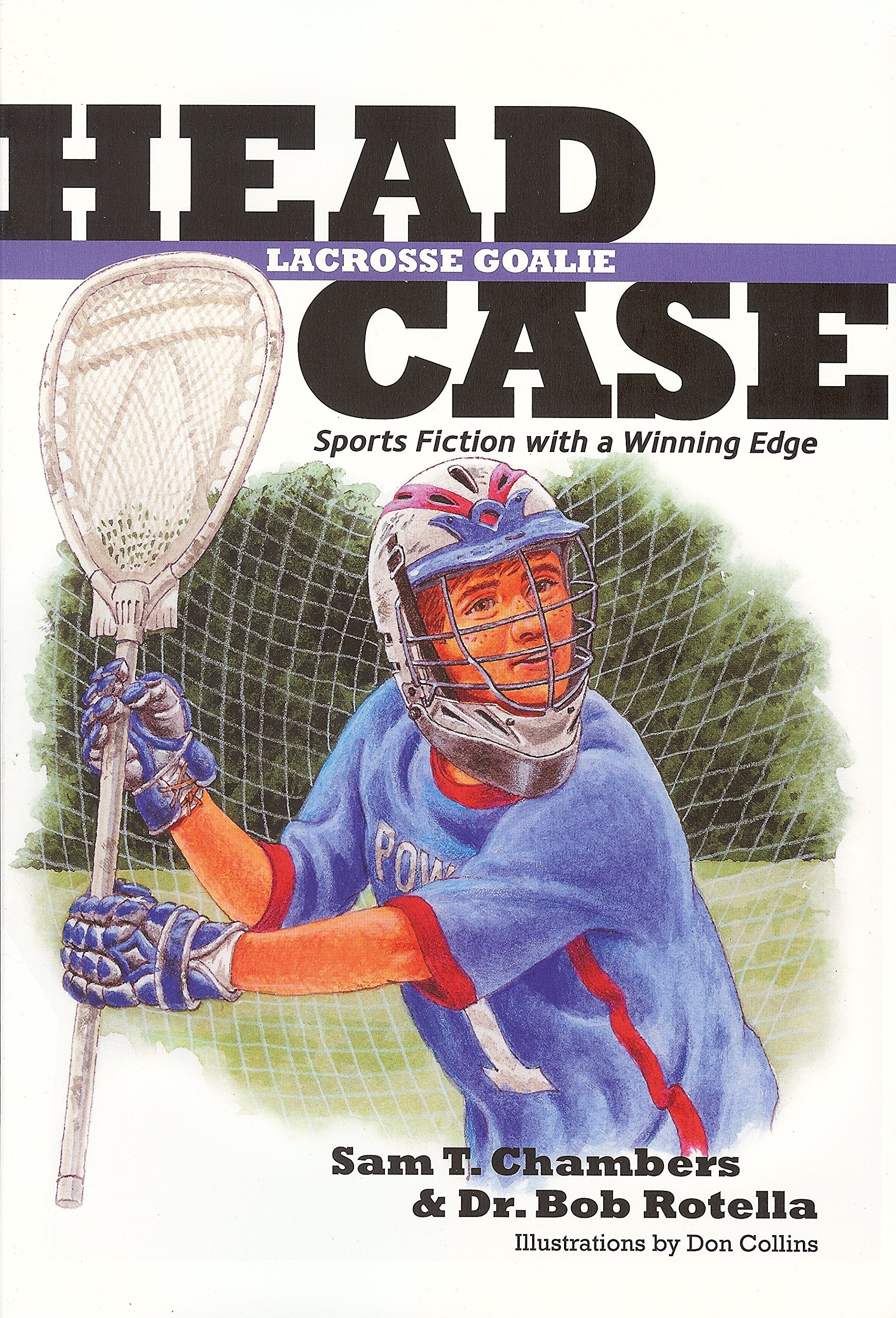 Head Case Lacrosse Goalie: Sports Fiction with a Winning Edge