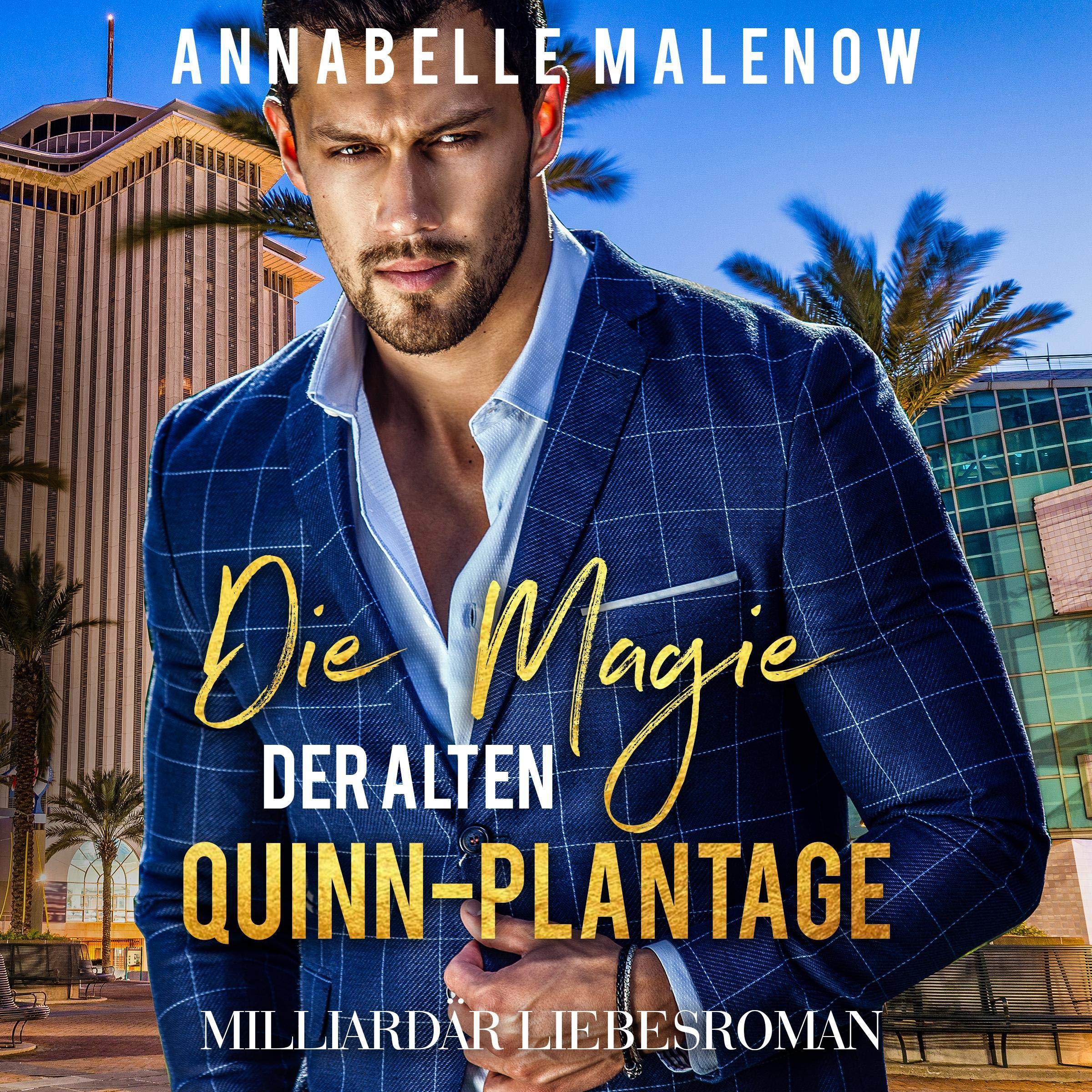 Die Magie der alten Quinn-Plantage: Milliardär Liebesroman [The Magic of the Old Quinn Plantation: Billionaire Romance Novel]