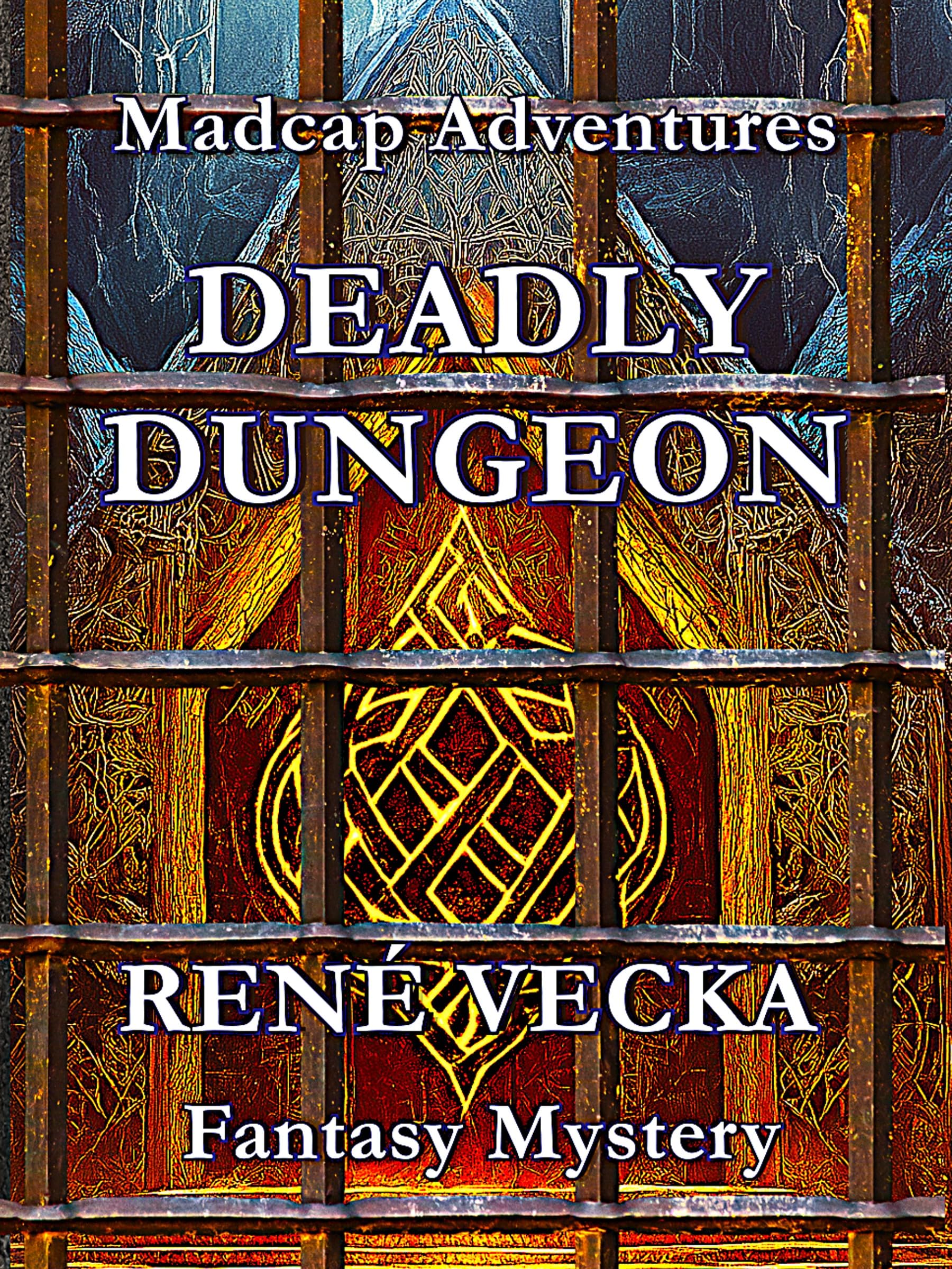 Deadly Dungeon (Madcap Adventures)
