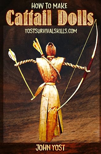 How To Make Cattail Dolls: Wilderness Survival Skills Series: Book 2