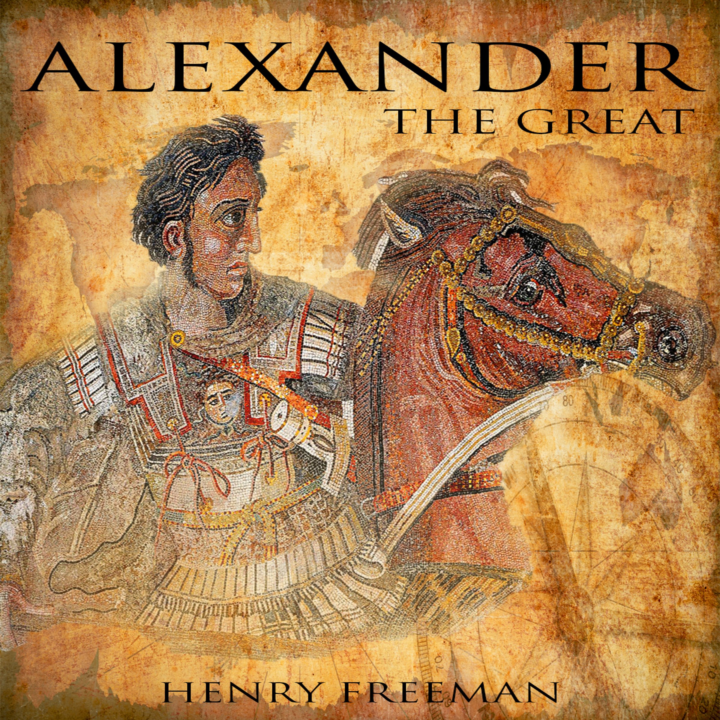 Alexander the Great: A History from Beginning to End