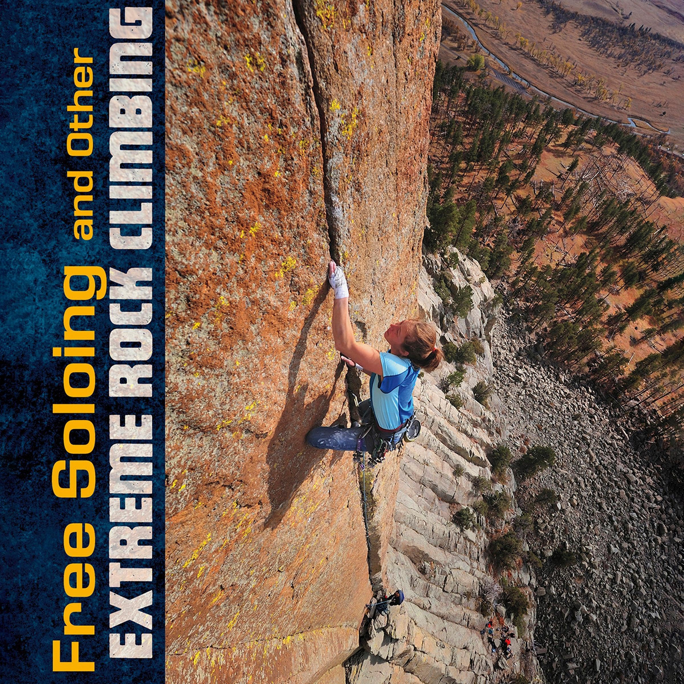 Free Soloing and Other Extreme Rock Climbing