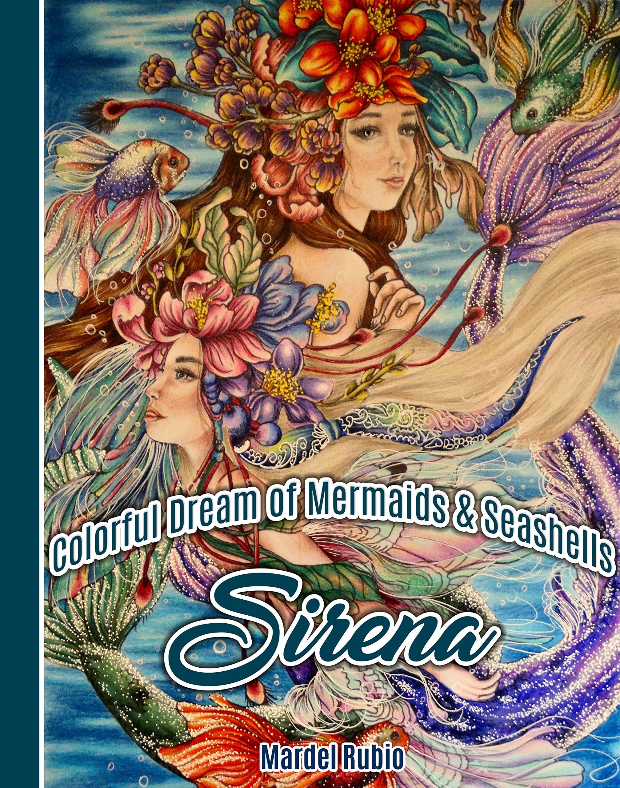 Sirena : Colorful Dream of Mermaids and Seashells - Artist Edition Adult Coloring Book + 1 mini poster, spiral bound, single sided, perforated pages, toothy paper
