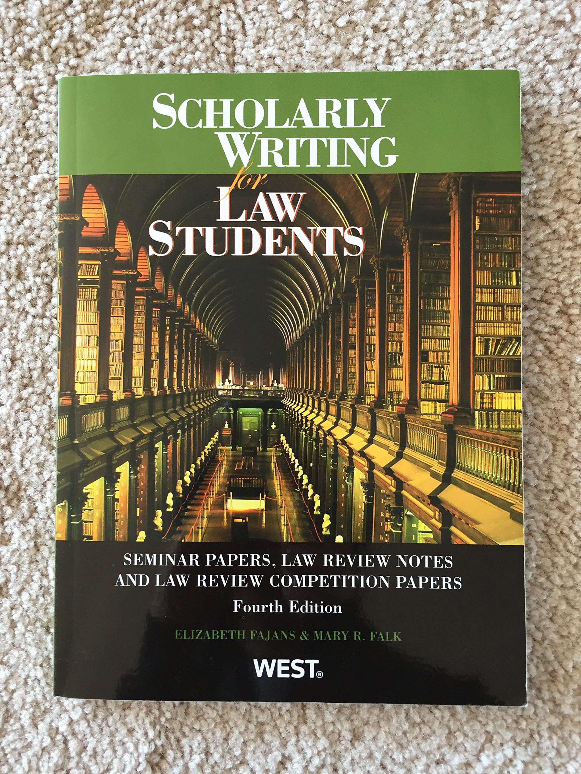 Scholarly Writing for Law Students, Seminar Papers, Law Review Notes and Law Review Competition Papers (Coursebook)