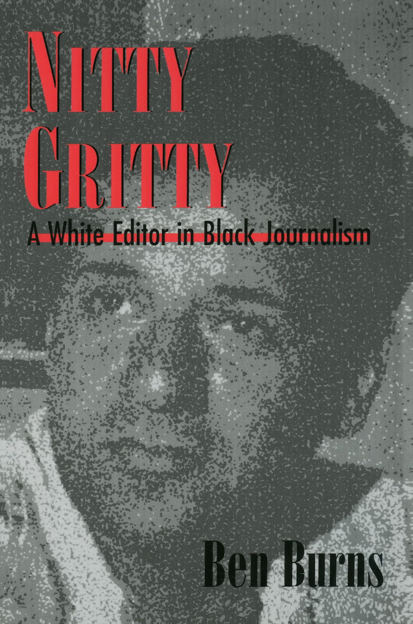 Nitty Gritty: A White Editor in Black Journalism