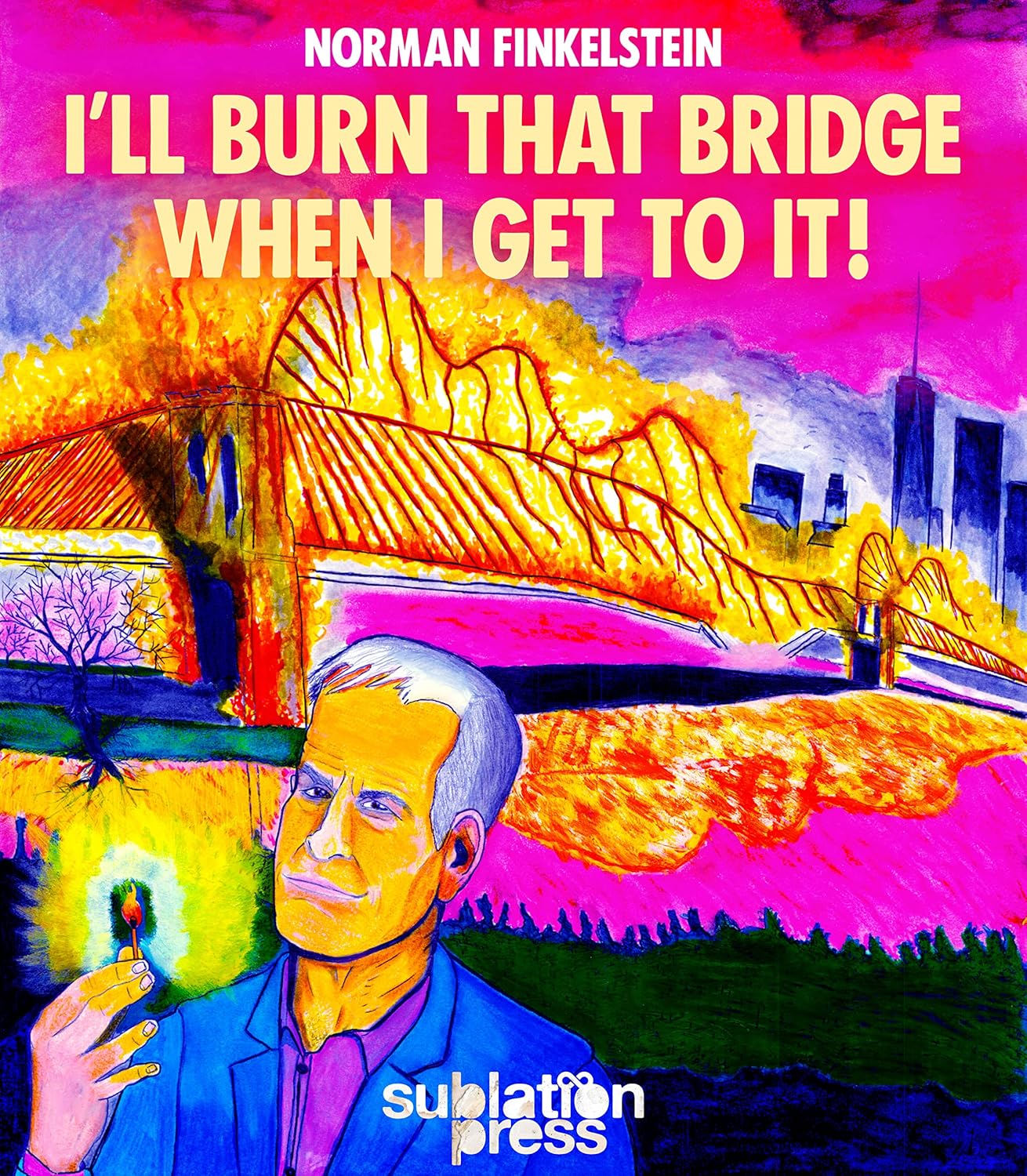 i'll burn that bridge when i get to it