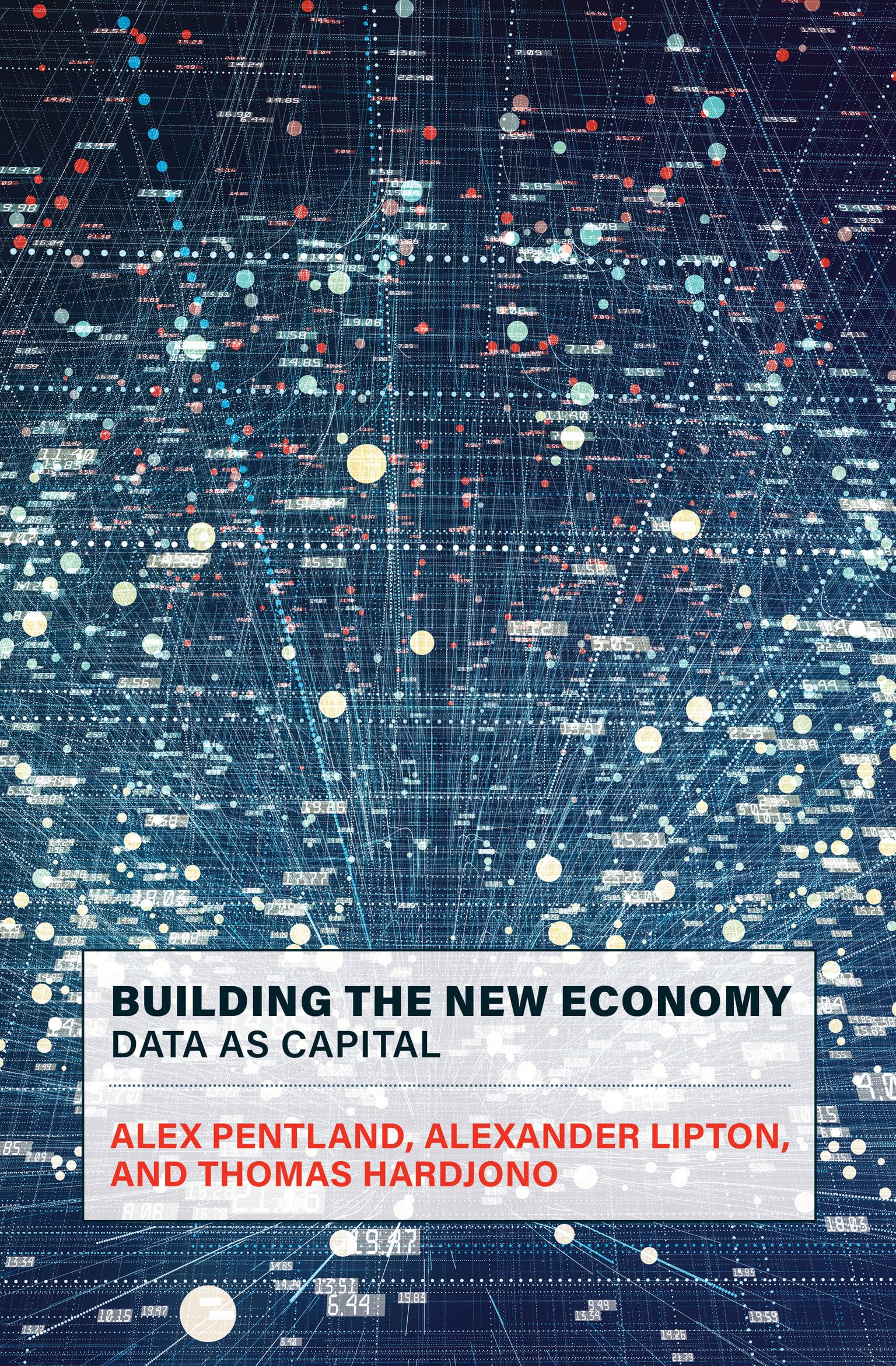 Alex PentlandMIT Press Building the New Economy: Data as Capital