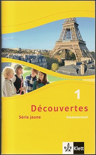Découvertes 1. Série jaune: Vokabellernheft 1. Lernjahr: Série jaune (ab Klasse 6) (Découvertes. Série jaune (ab Klasse 6). Ausgabe ab 2012)
