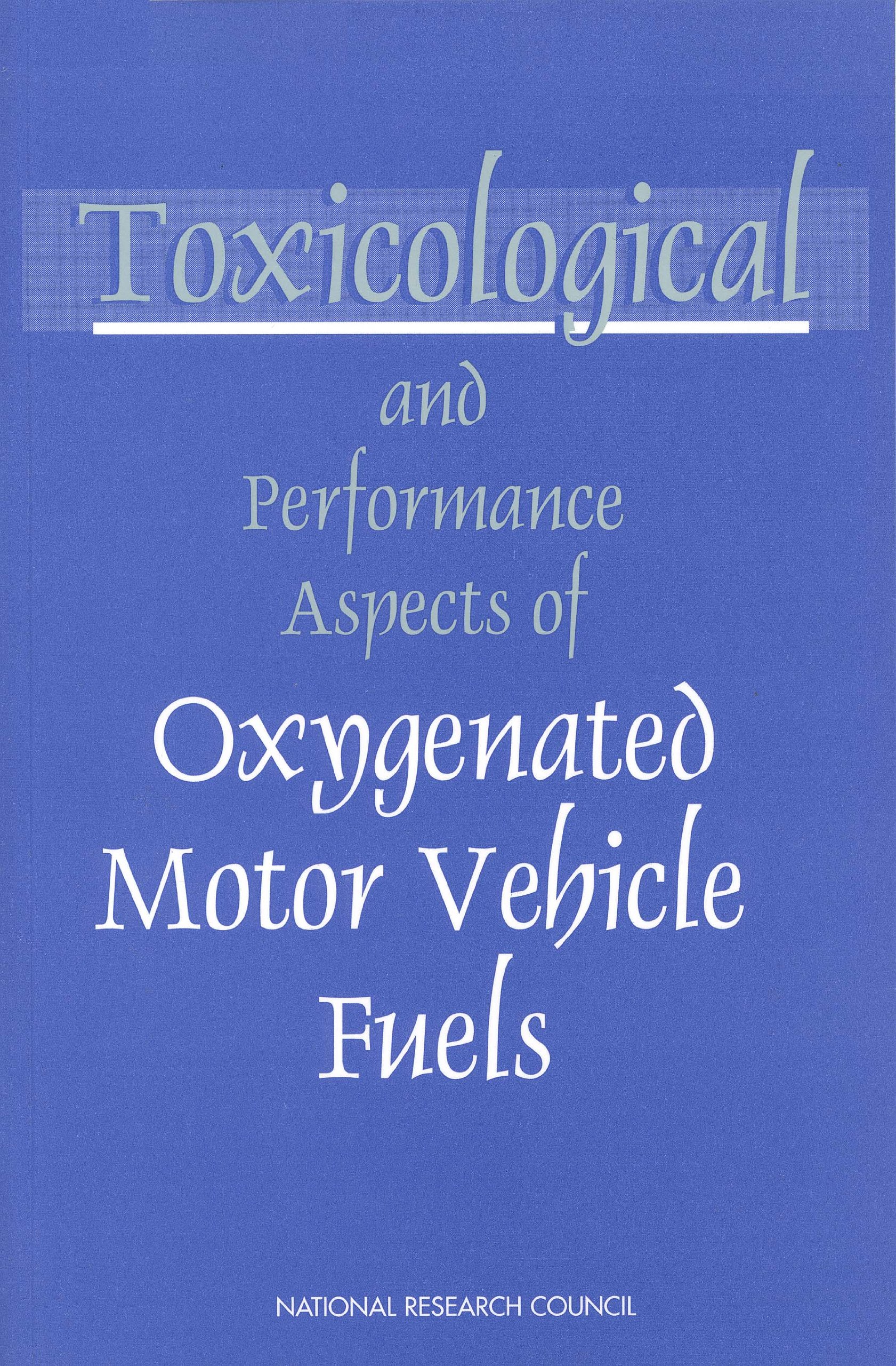 Toxicological and Performance Aspects of Oxygenated Motor Vehicle Fuels