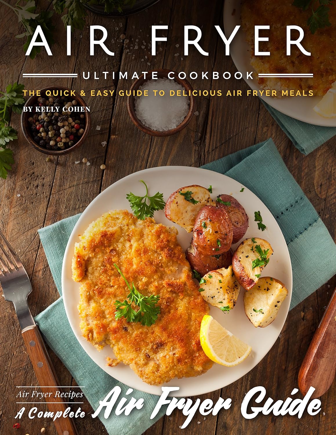 Air Fryer Cookbook The Quick & Easy Guide to Delicious Air Fryer Meals