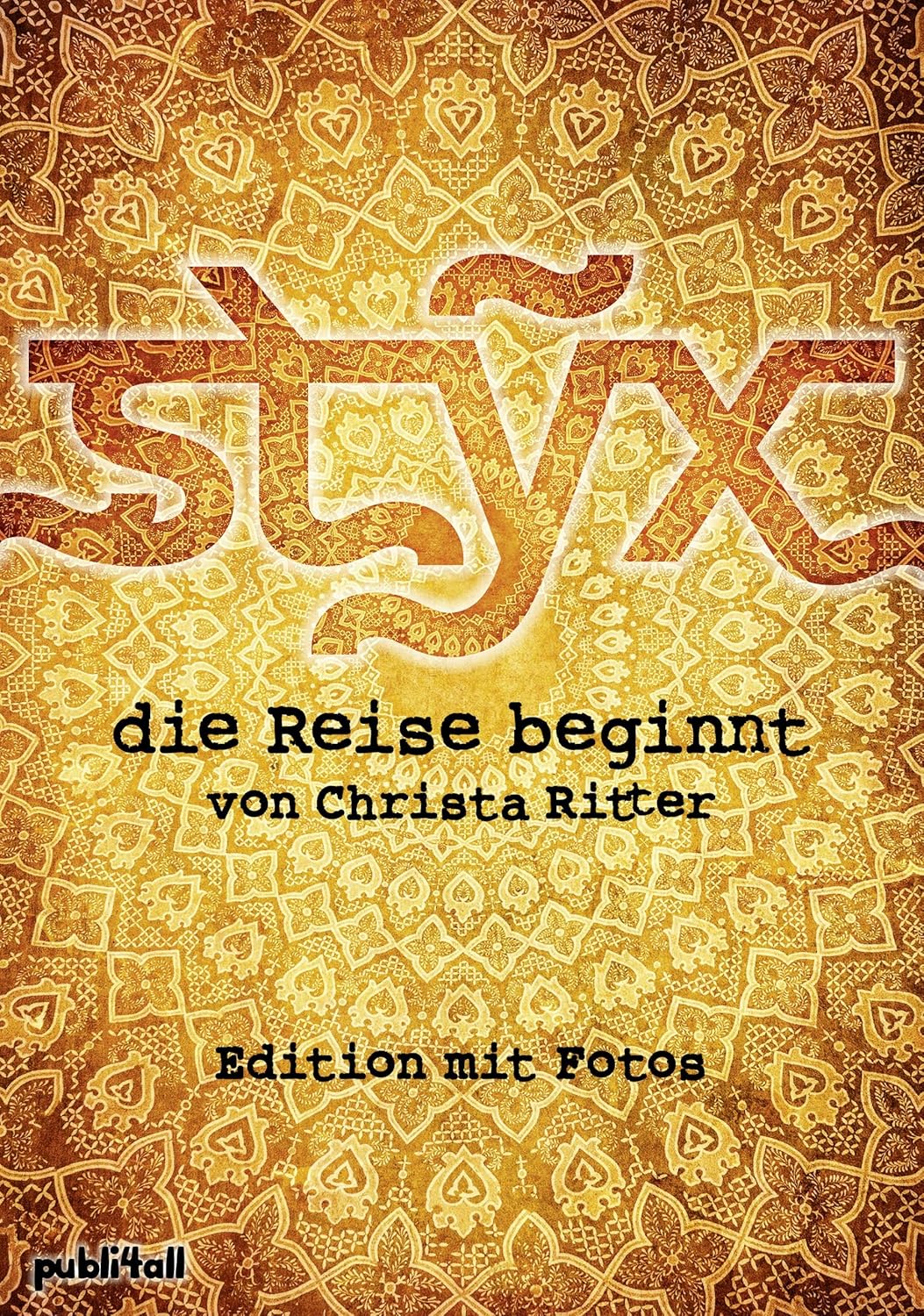 STYX - die Reise beginnt: Edition mit vielen Fotos eBook : Ritter ...