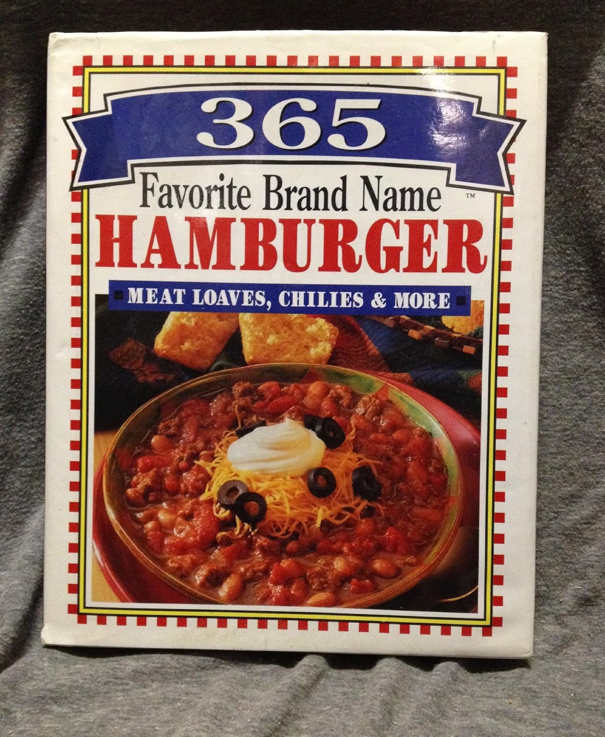 365 Favorite Brand Name Hamburger, Meat Loaf, Chili Recipes & More Cookbook - Publications International