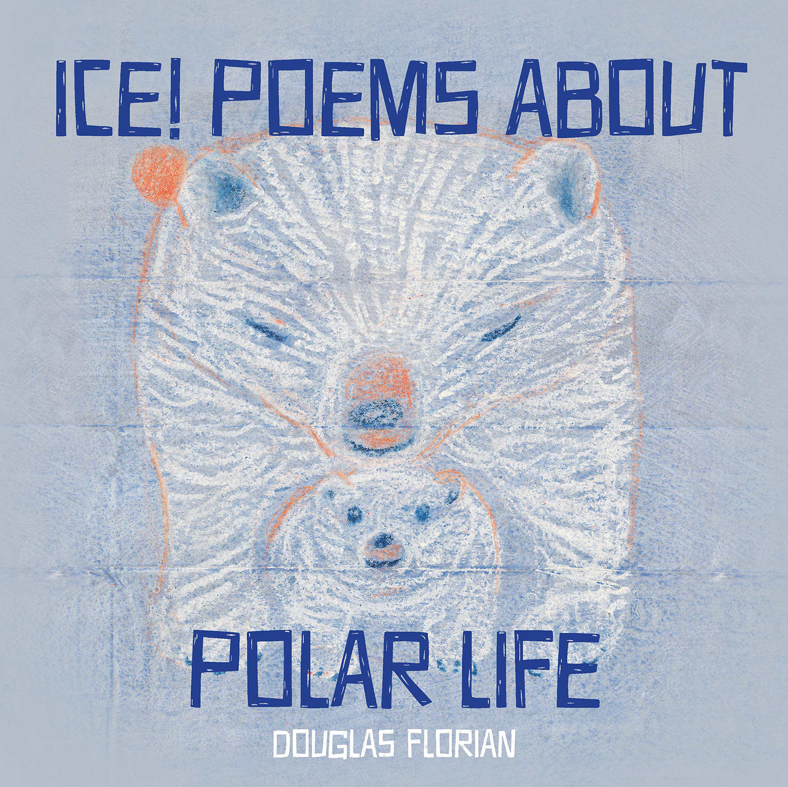 Ice! Poems About Polar Life