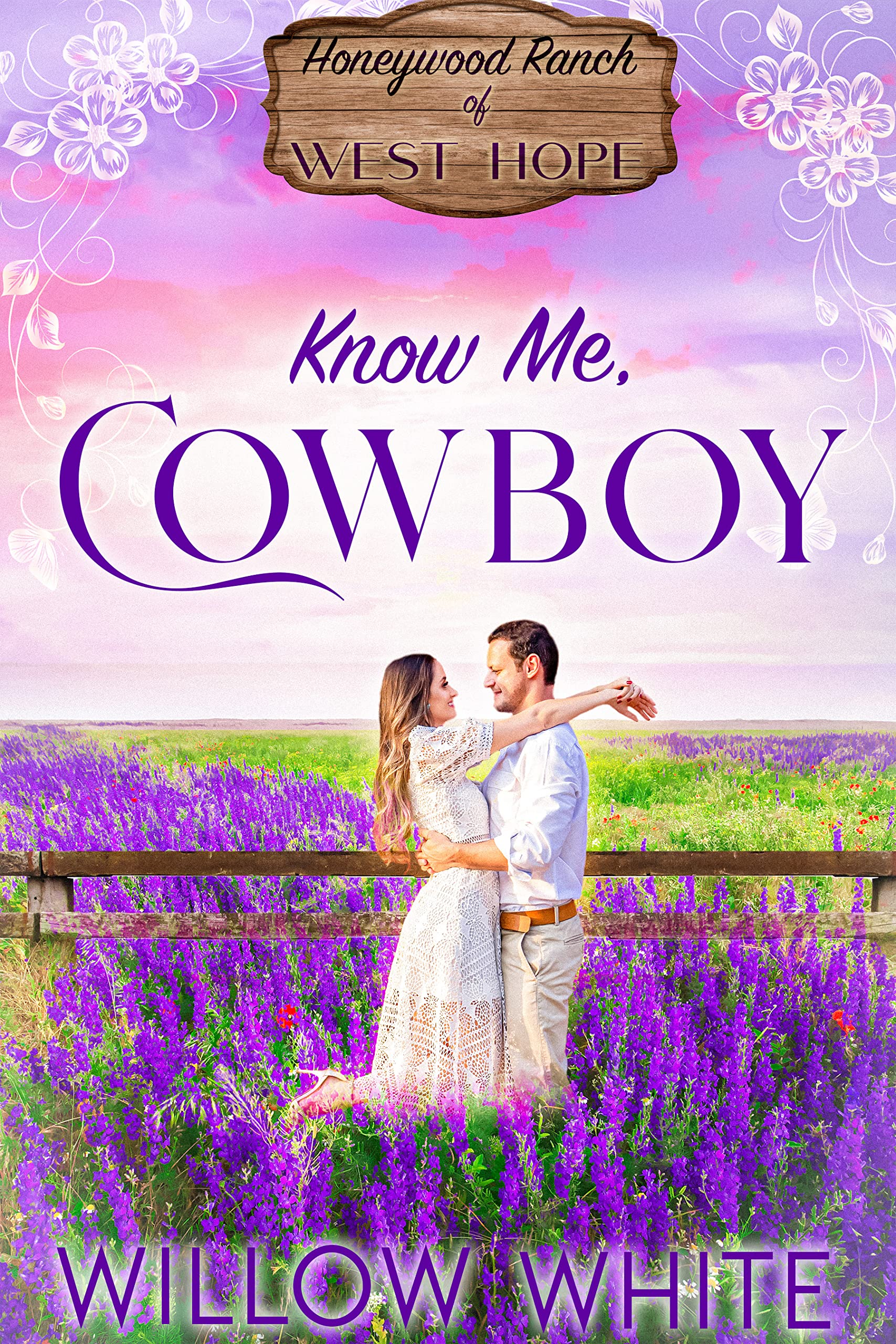 Know Me, Cowboy: Sweet Western Christian Romance (Honeywood Ranch of West Hope, South Dakota Book 2)