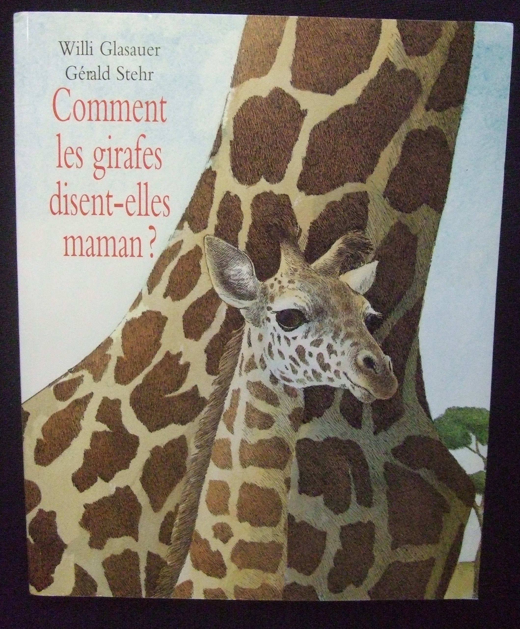 Comment les girafes disent-elles maman ? [Paperback]