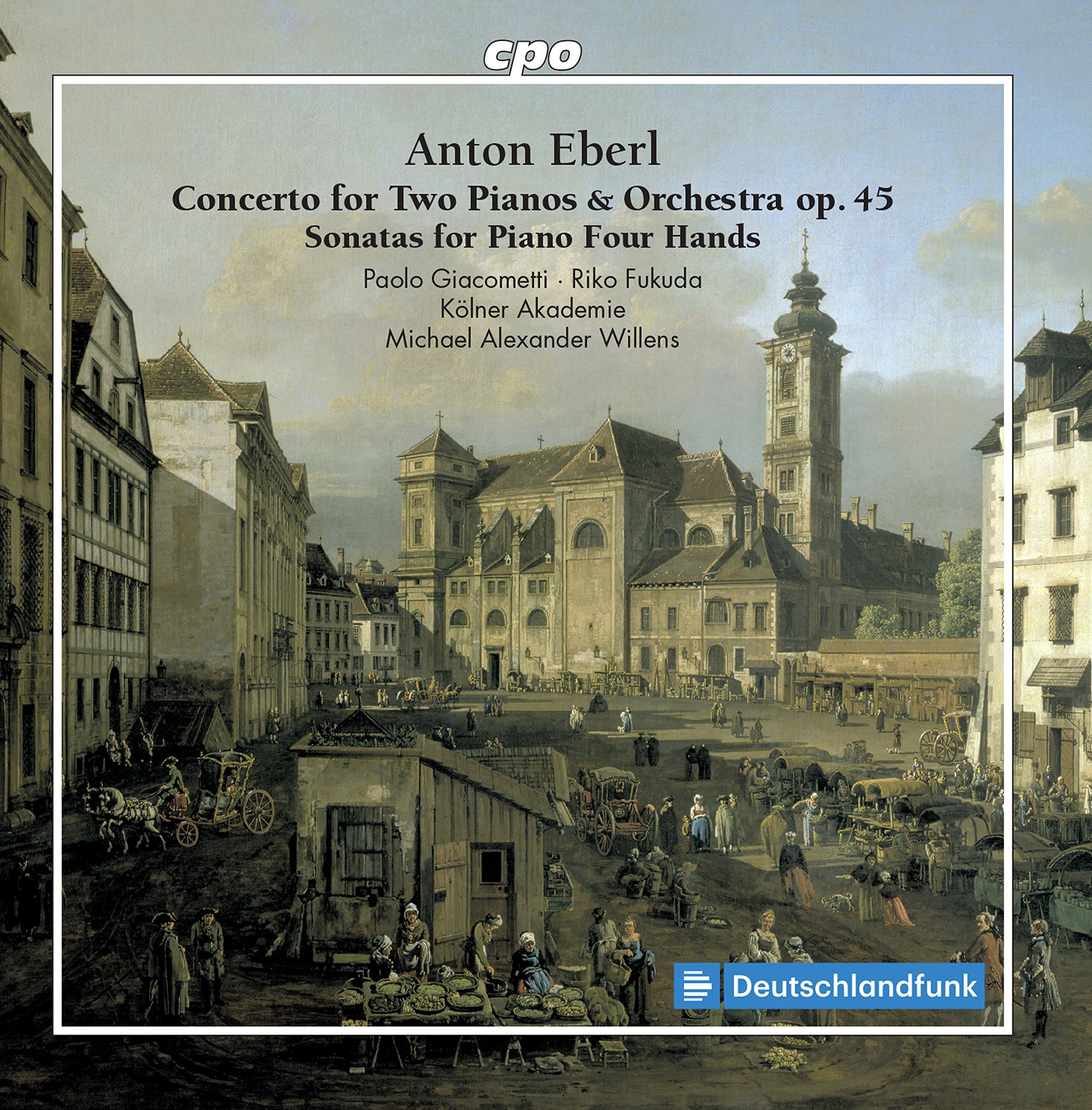 Anton Eberl: Concerto for Two Pianos & Orchestra op. 45, Sonatas for Piano Four Hands