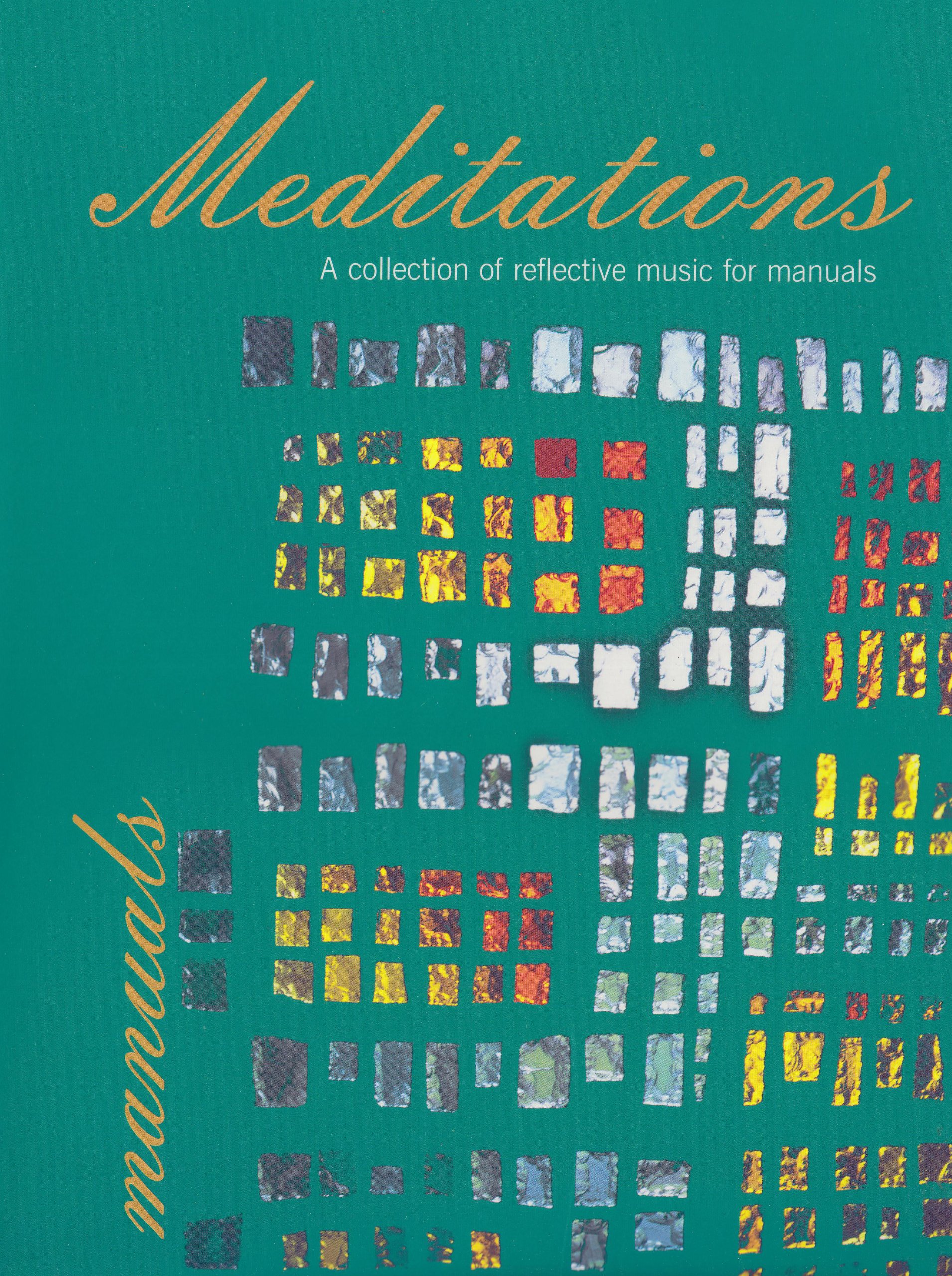 Meditations for Manuals orgue : partitions pour messe et prière