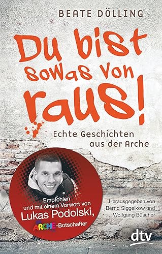 Du bist sowas von raus Echte Geschichten aus der Arche