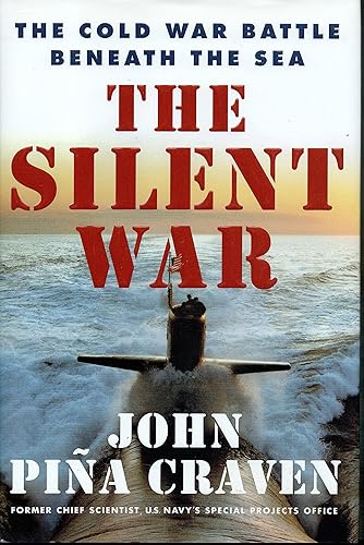 The Silent War: The Cold War Battle beneath the Sea