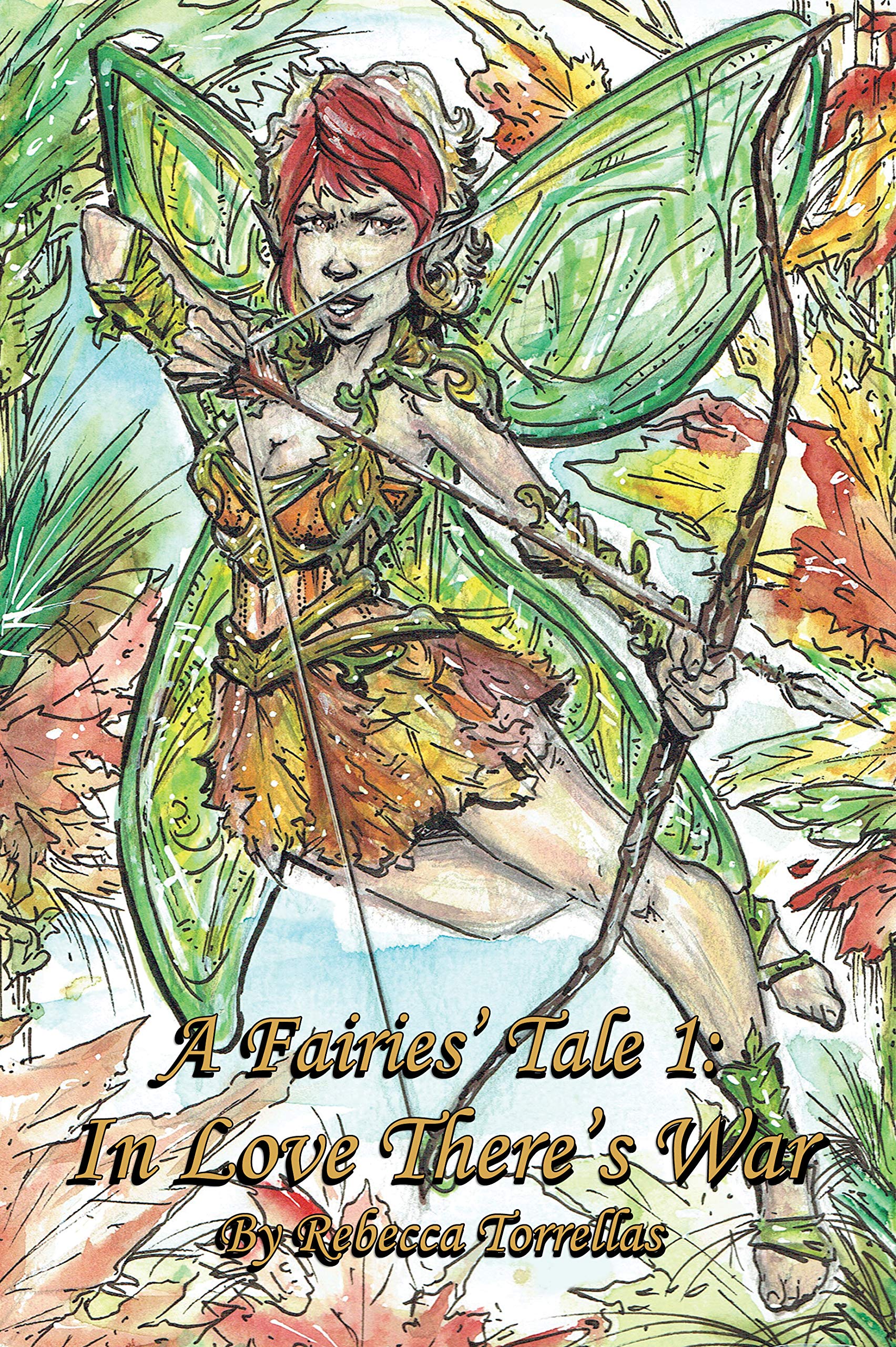A Fairies' Tale: In Love There's War (Book 1): Would you give up everything to protect the love of your life? (A Fairies' Tale Fantasy Series)