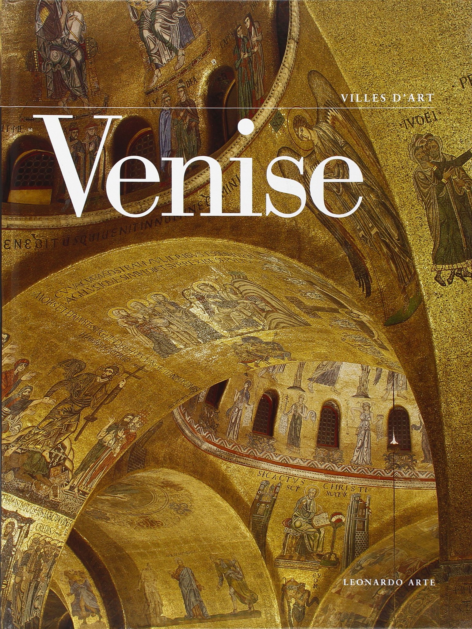 Arte a Venezia. Splendore, monumenti e capolavori della Serenissima. Ediz. francese