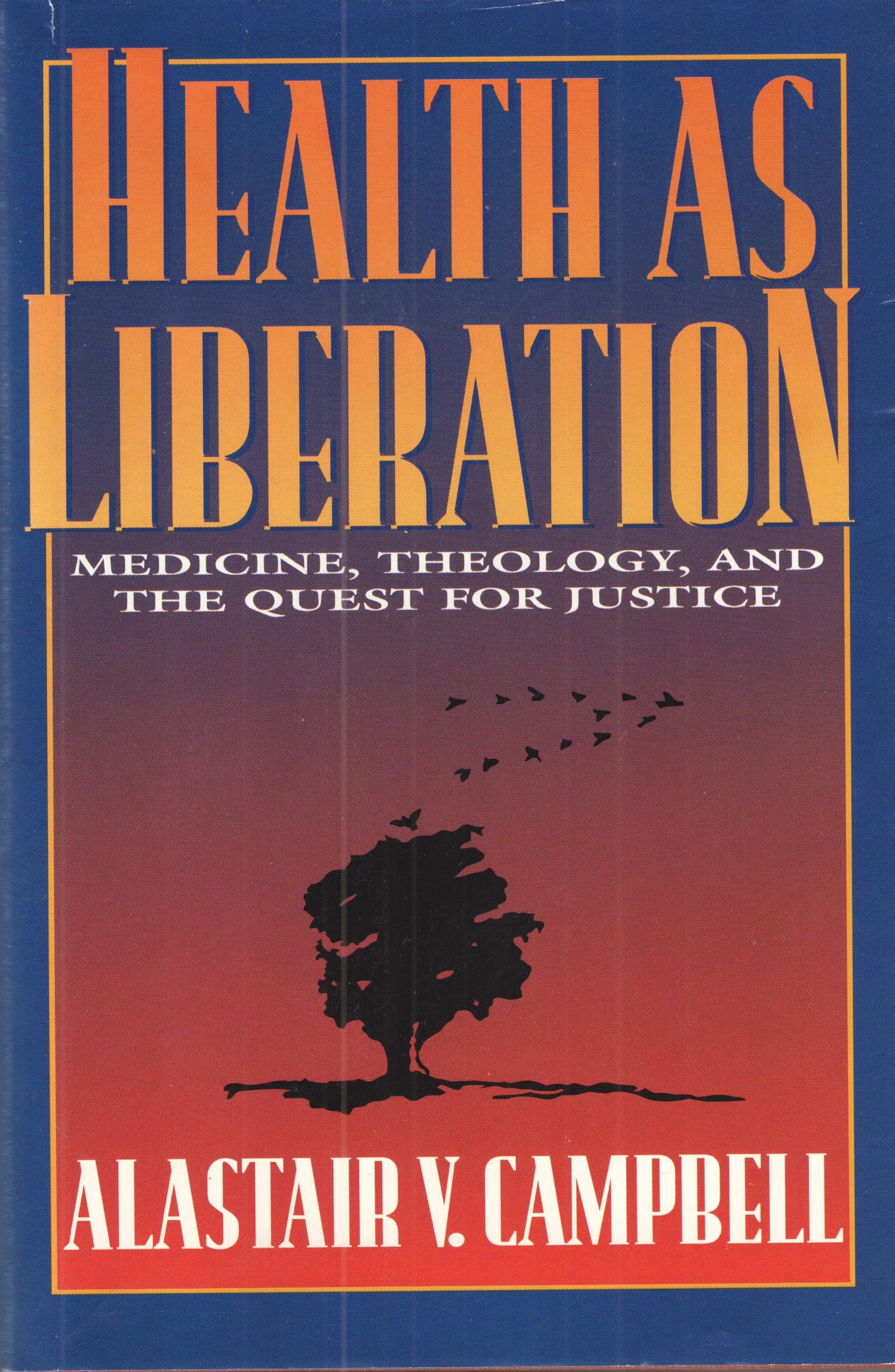 Health As Liberation: Medicine, Theology, and the Quest for Justice