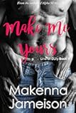 Make Me Yours (Line of Duty Book 1)