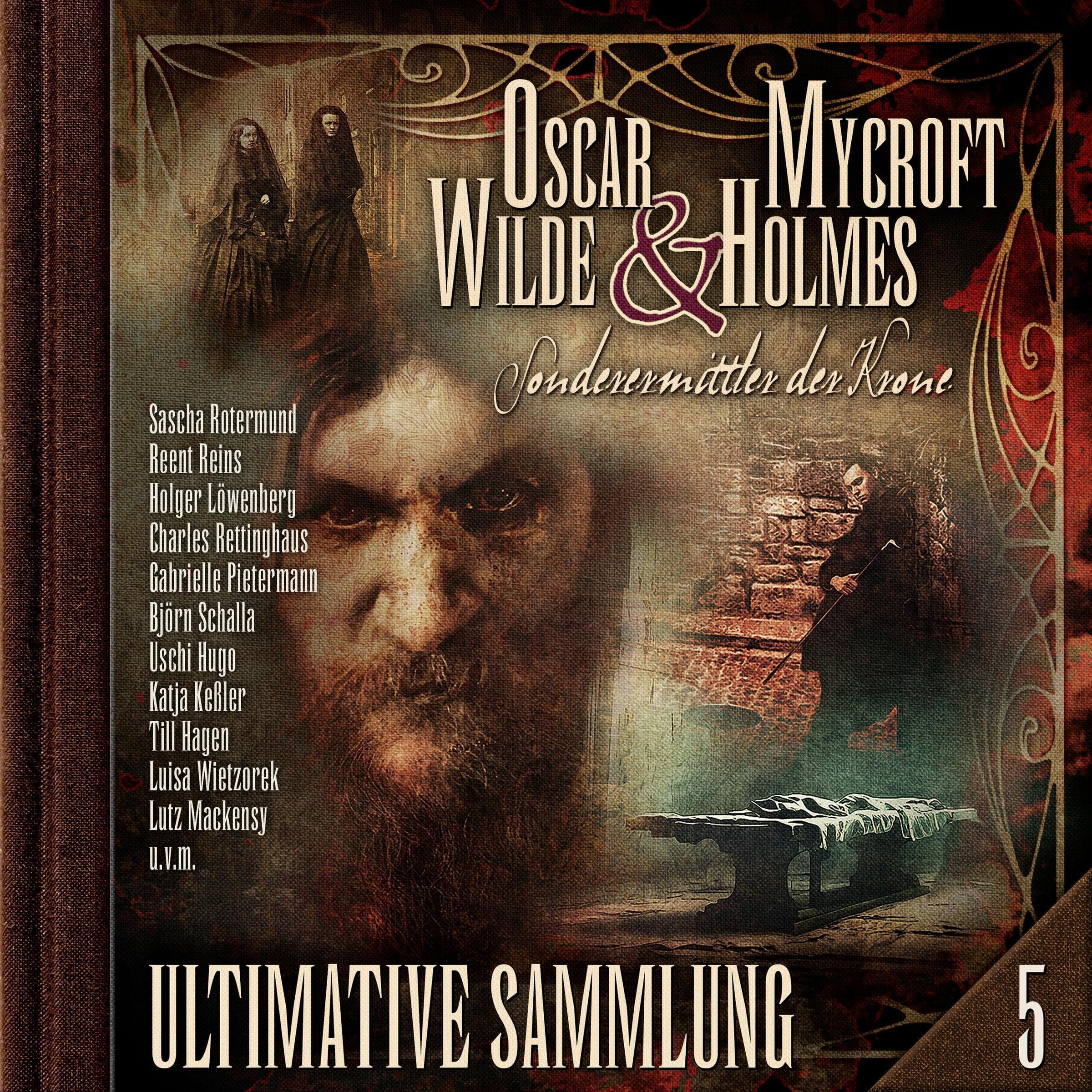 Oscar Wilde & Mycroft Holmes, Sonderermittler der Krone: Ultimative Sammlung Volume 5 (ungekürzt)