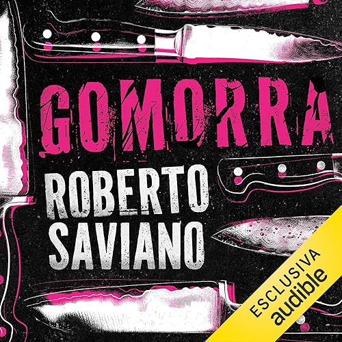 Gomorra: Viaggio nell’impero economico e nel sogno di dominio della camorra