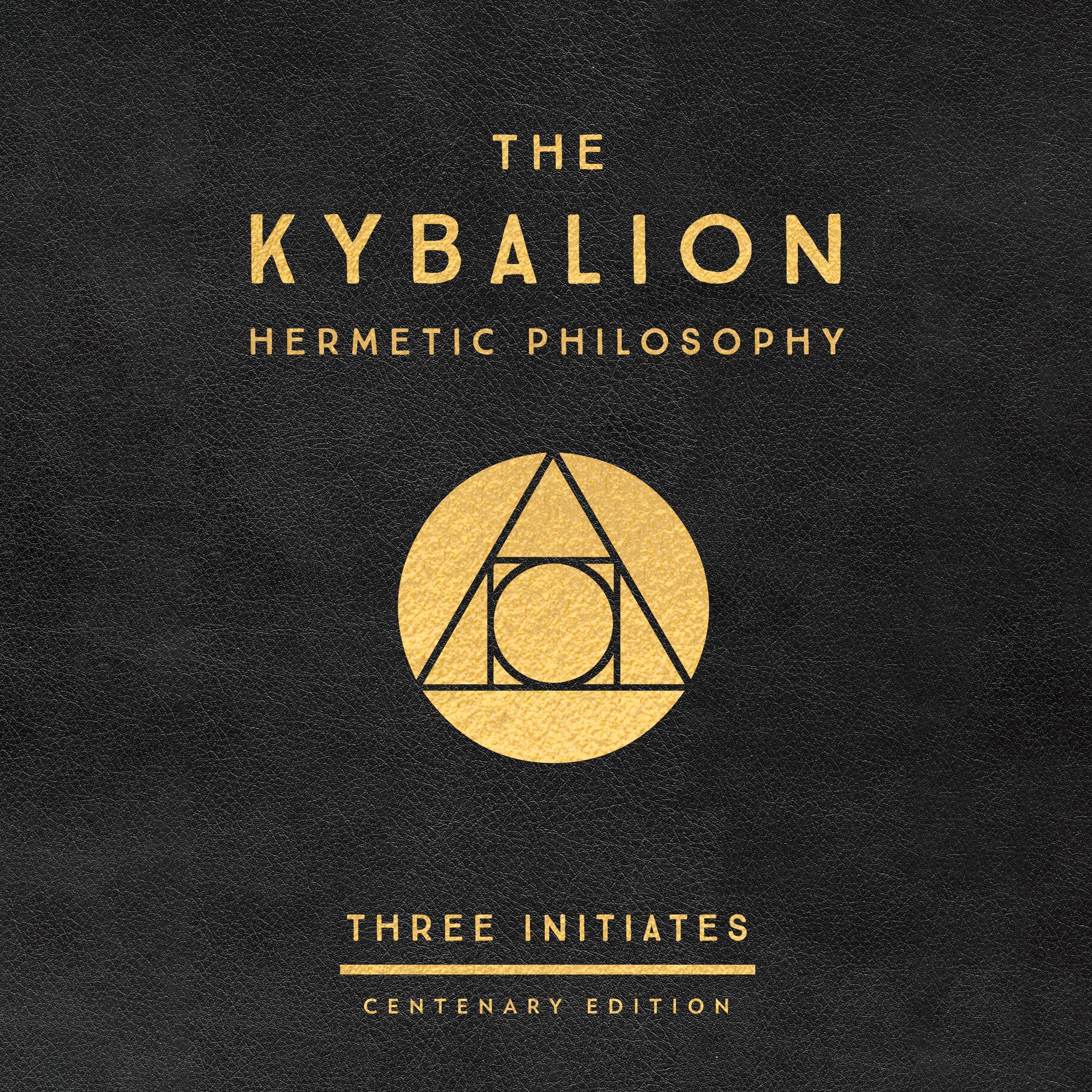 The Kybalion: Centenary Edition