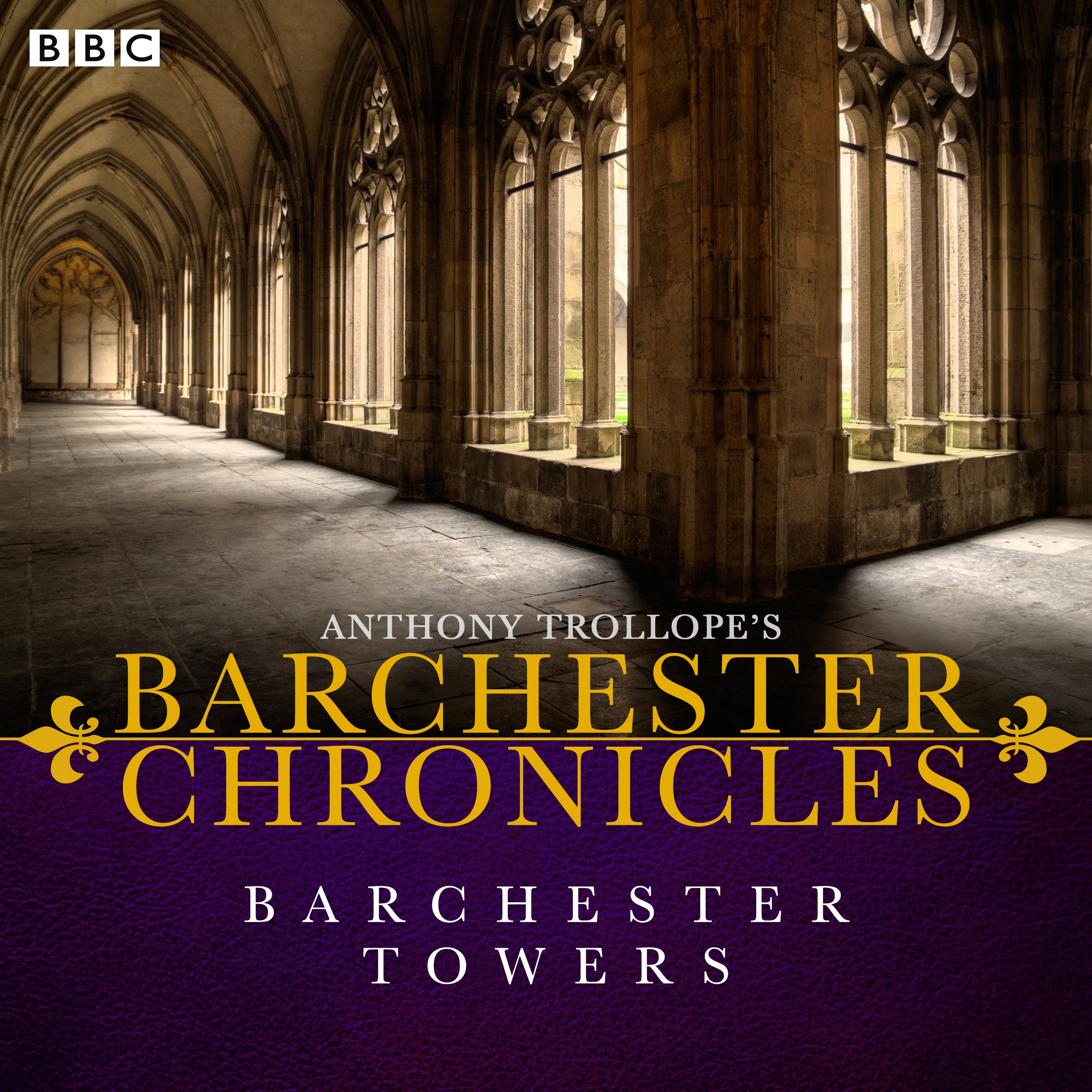 Cover art for Anthony Trollope's The Barchester Chronicles: Barchester Towers (Dramatised)