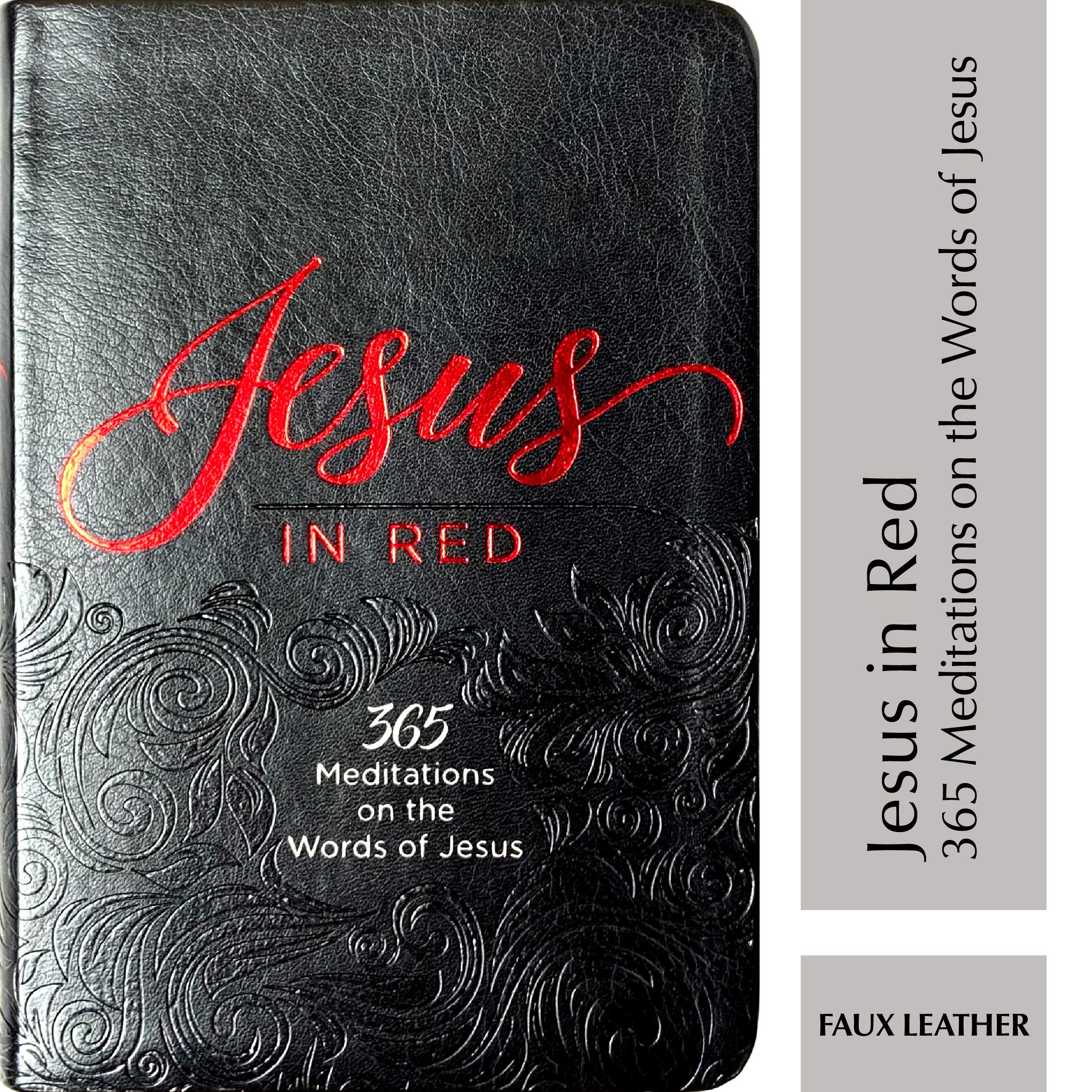 Jesus in Red: 365 Meditations on the Words of Jesus (Imitation Leather) – Daily Motivational Devotions for All Ages, Authored by Ray Comfort, Perfect ... Family, Birthdays, Holidays, and More.
