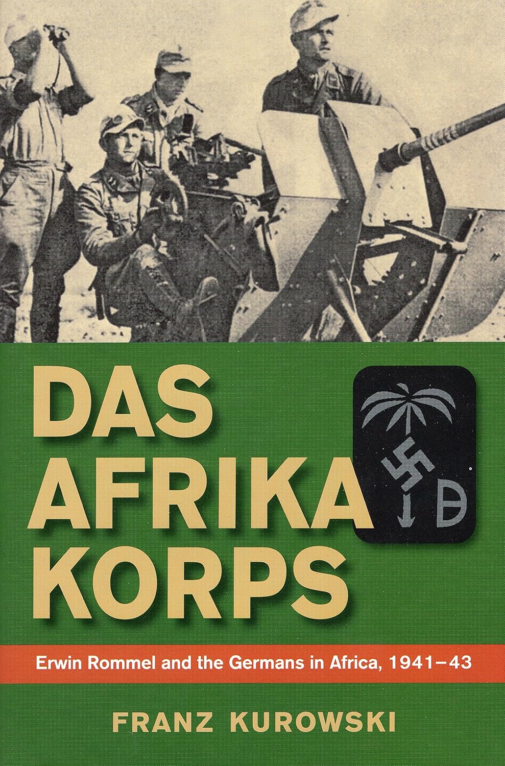 Das Afrika Korps Erwin Rommel and the Germans in Africa, 194143