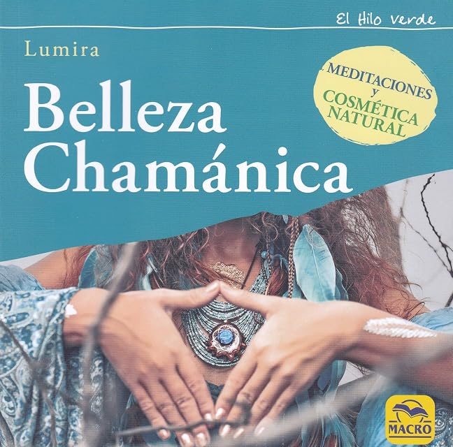 Portada de Belleza Chamanica: Meditaciones y Cosmetica Natural