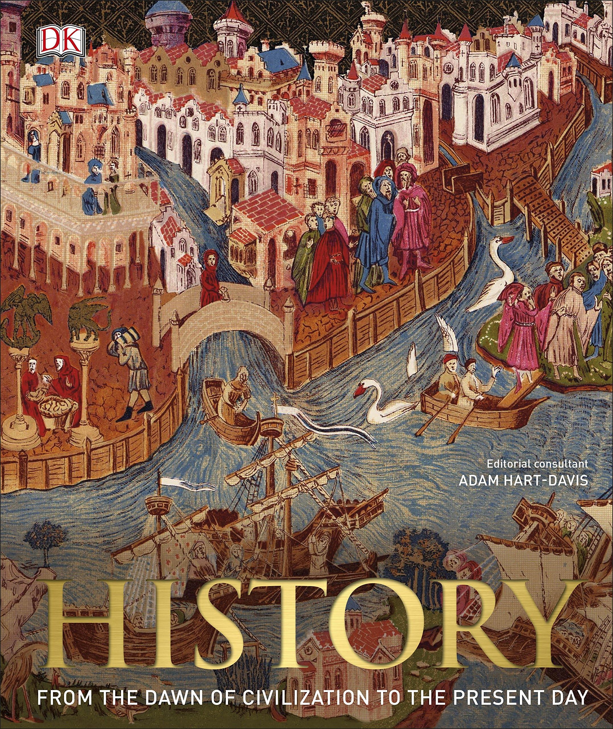History: From The Dawn Of Civilization To The Present Day