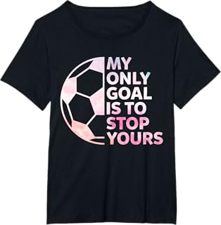 My Only Goal Is to Stop Yours, Girls Soccer Goalie Defender T-Shirt