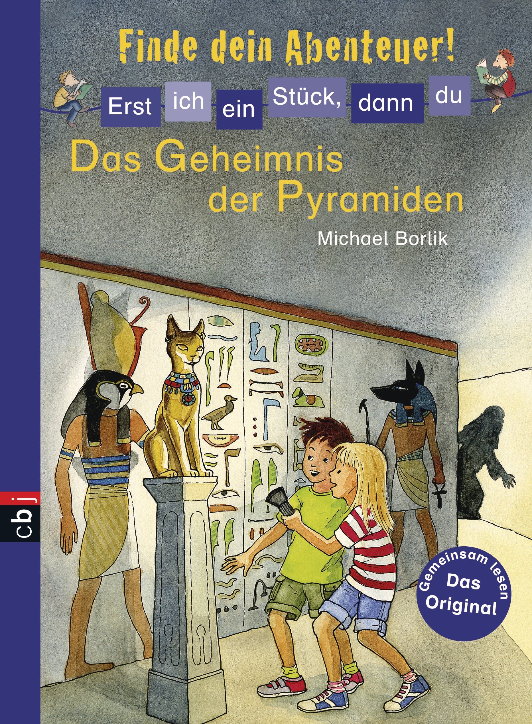 Erst ich ein Stück, dann du - Finde dein Abenteuer! - Das Geheimnis der Pyramiden (Erst ich ein Stück... Finde dein Abenteuer!, Band 3)