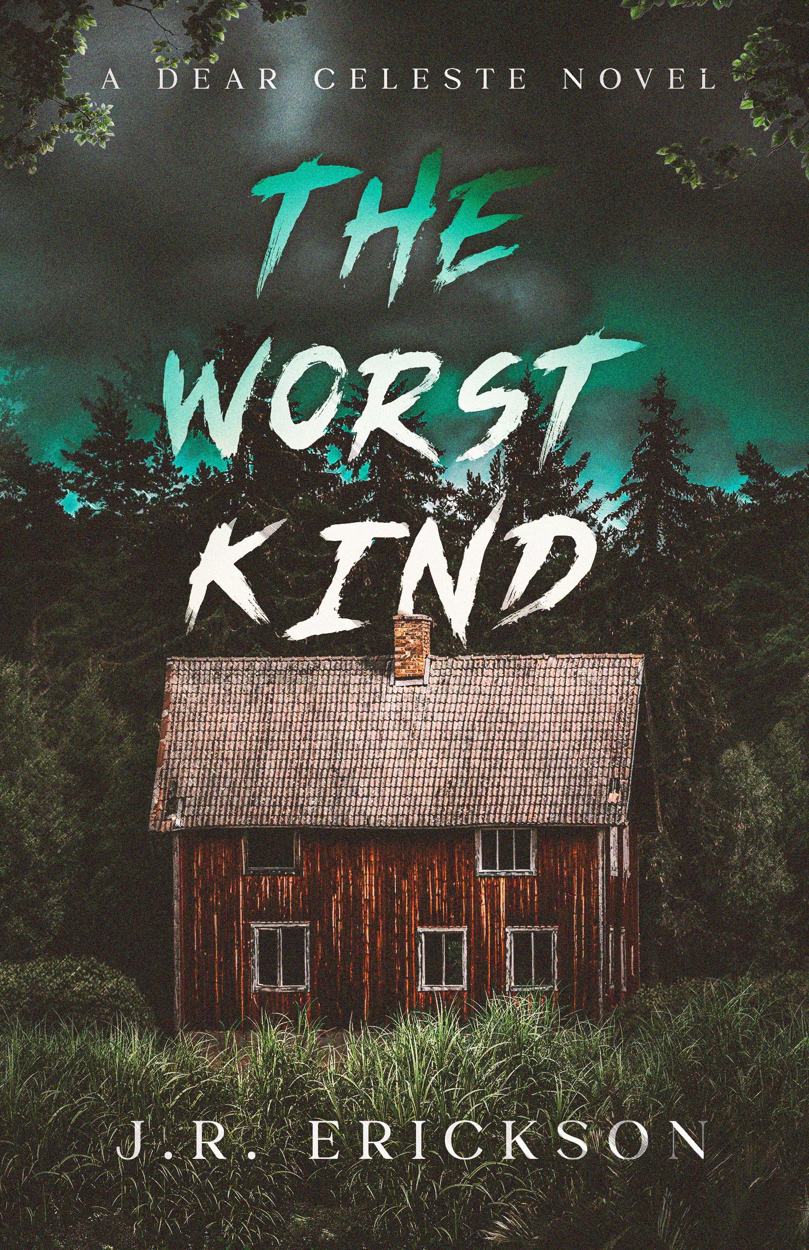 The Worst Kind: A Dear Celeste Novel