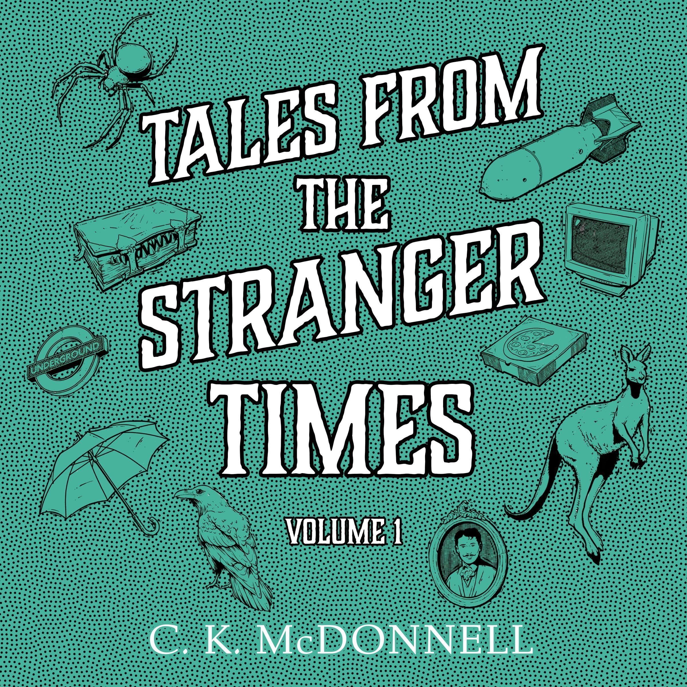 Tales from the Stranger Times, Volume 1