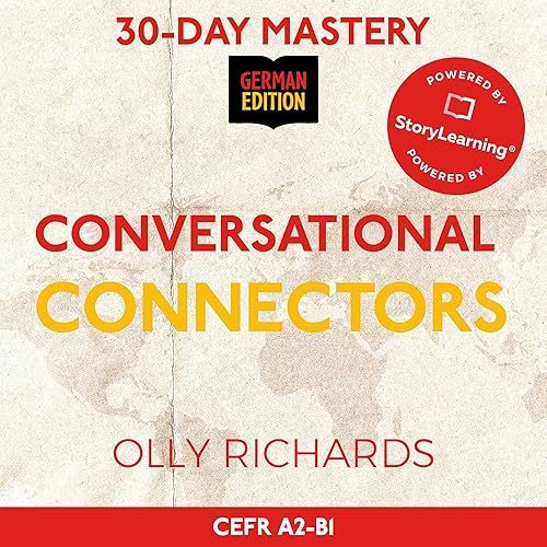30-Day Mastery (German Edition): Conversational Connectors: Master 70+ Fluency-Boosting Conversational Connectors in 30 Days (30-Day Mastery)