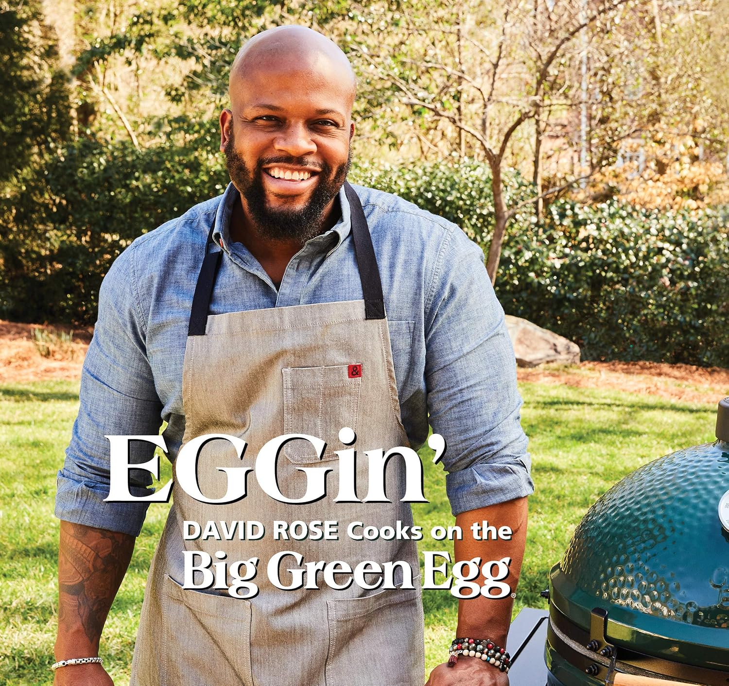 EGGin’: David Rose Cooks on the Big Green Egg