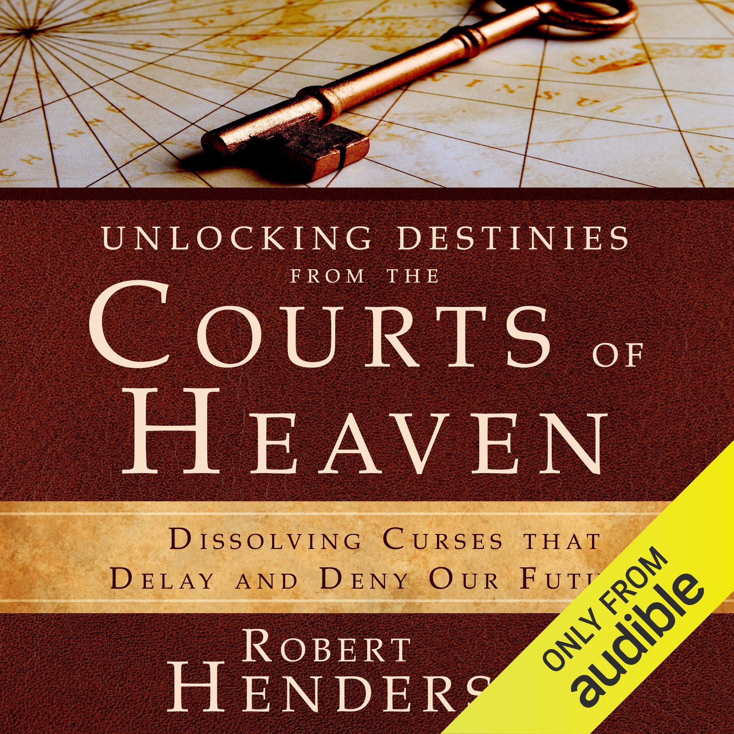 Unlocking Destinies from the Courts of Heaven