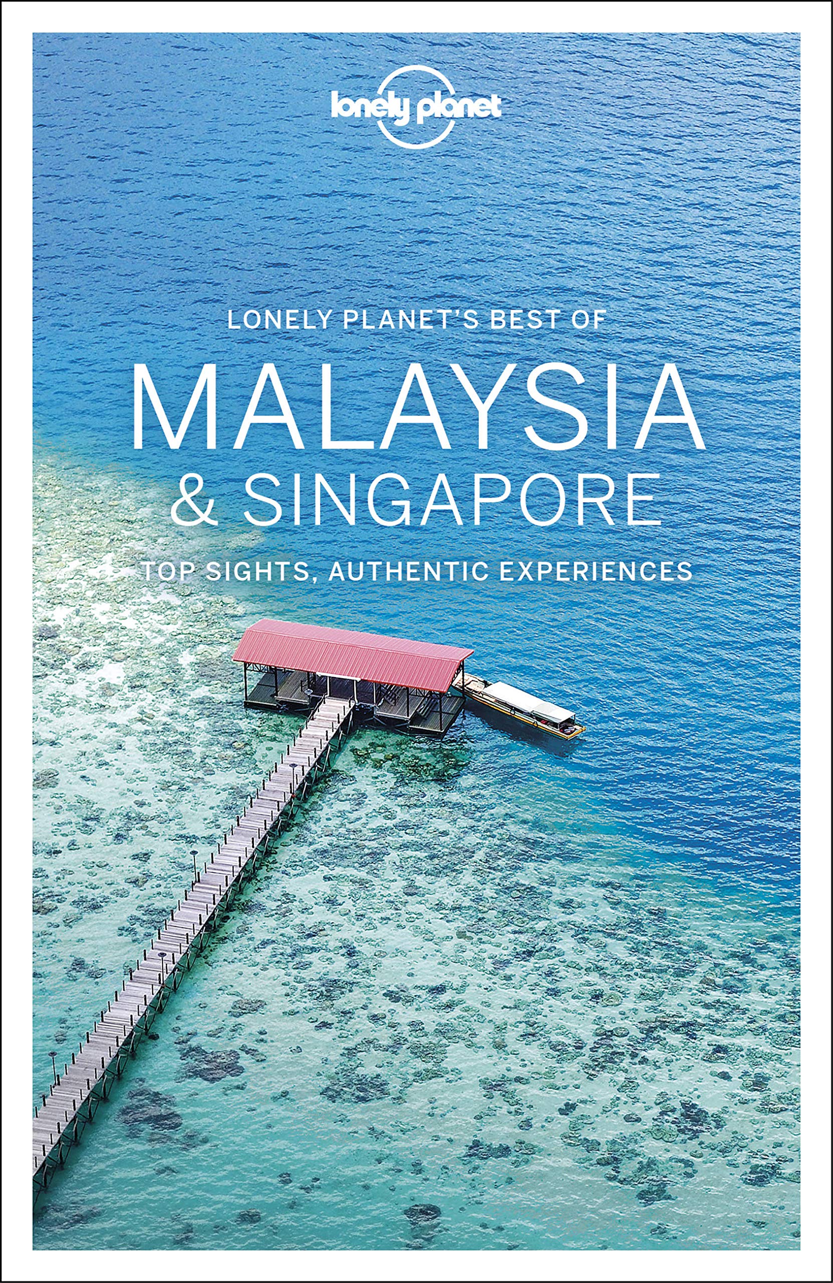 Lonely Planet Best of Malaysia & Singapore: 35 wild mountain walks including the Merrick